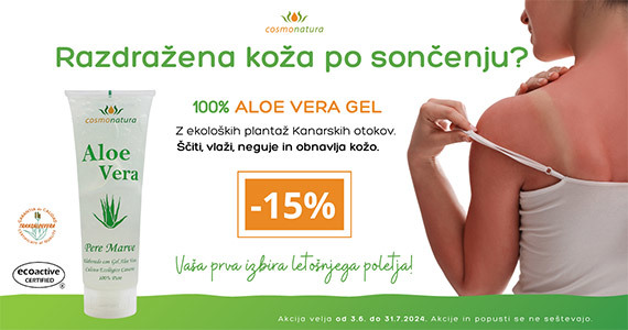 Aloe Vera Cosmonatura geli so vam na voljo 15% ugodneje.