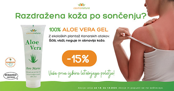 Aloe Vera Cosmonatura geli so vam na voljo 15% ugodneje.